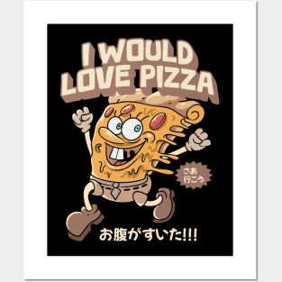 i would love pizza Posters and Art